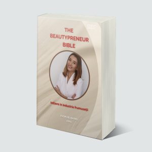 Inițiere în industria frumuseții THE BEAUTYPRENEUR BIBLE